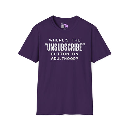 What's The Unsubscribe Button On Adulthood Adult T-shirt