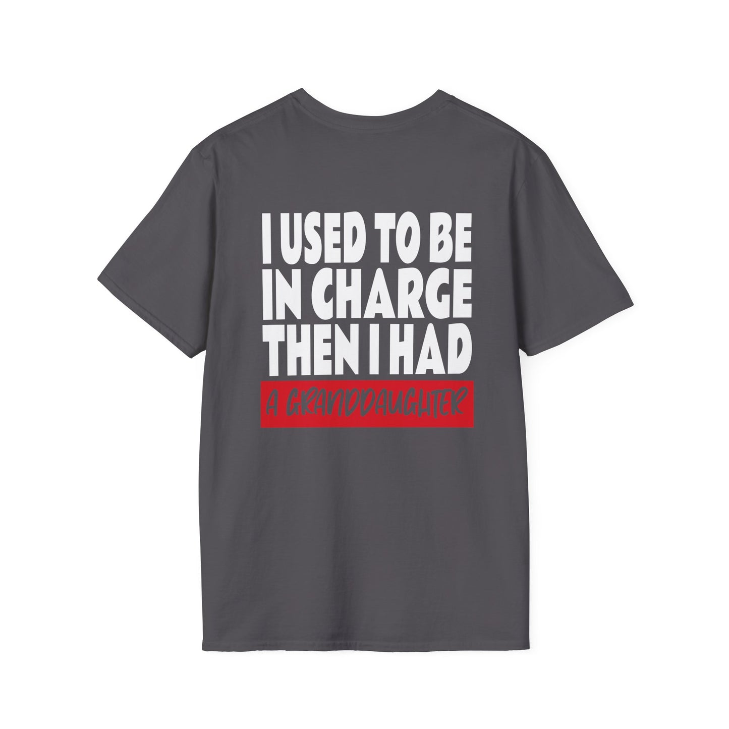 I Used To Be In Charge Then I Had A Granddaughter Adult T-shirt