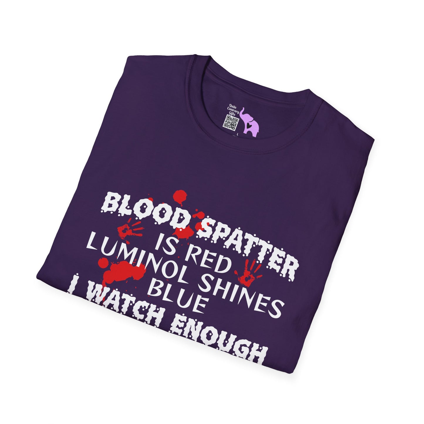 Blood Spatter is Red Luminol is Blue... Adult T-shirt