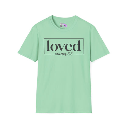 Loved Romans 5:8 Adult T-shirt