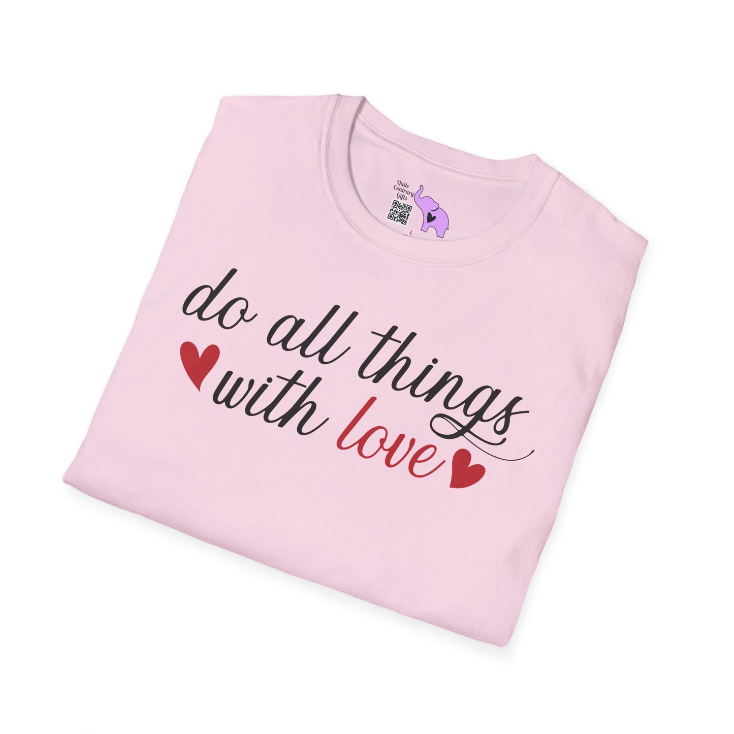 Do All Things With Love Adult Unisex Tshirt