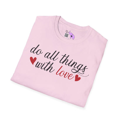 Do All Things With Love Adult Unisex Tshirt