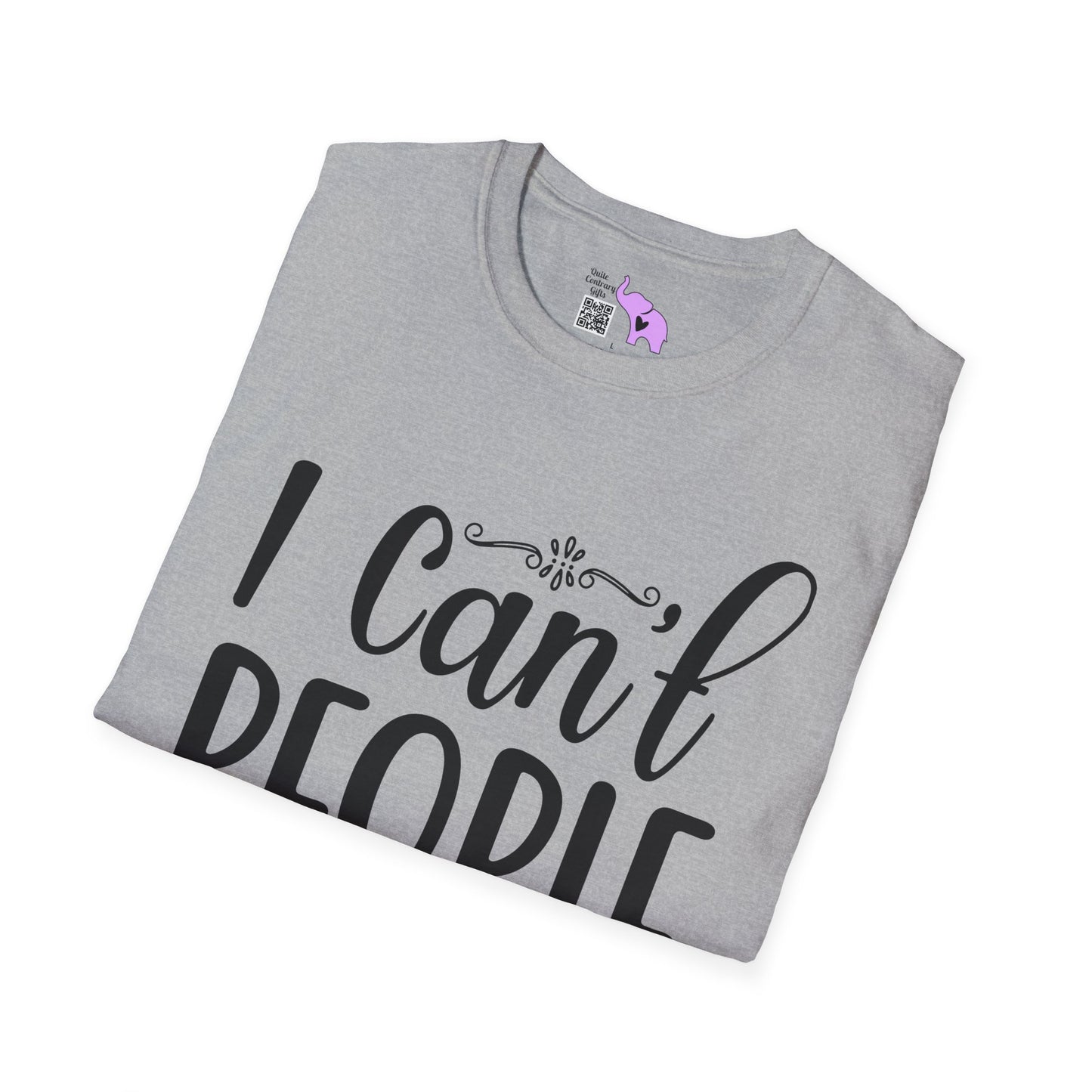 I Can't People Today Adult T-shirt
