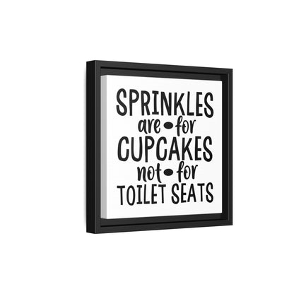 Sprinkles Are For Cupcakes Not For Toilet Seats Canvas Bathroom Art