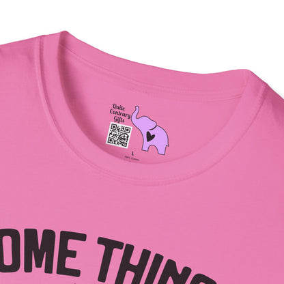 Some Things Are Better Left Unsaid, But... Adult T-shirt