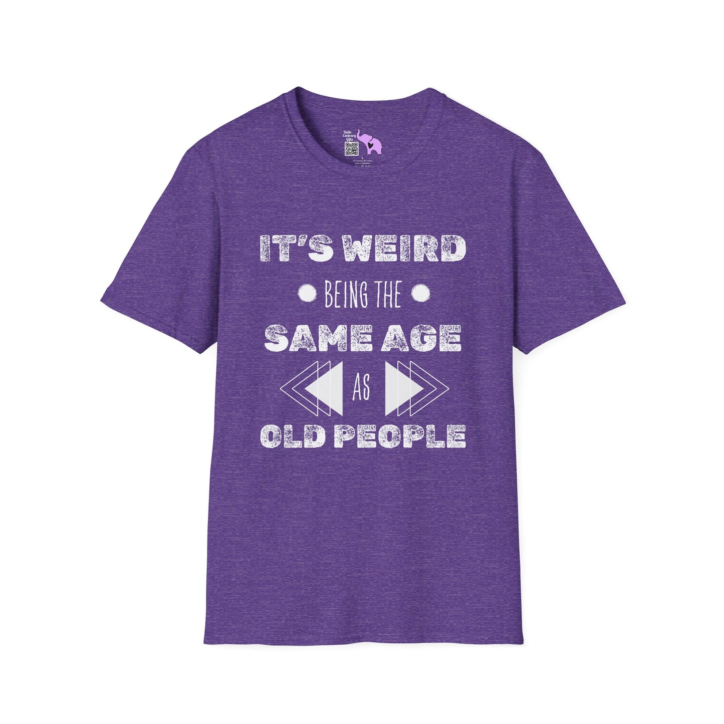 It's Weird Being The Same Age As Old People Adult T-shirt