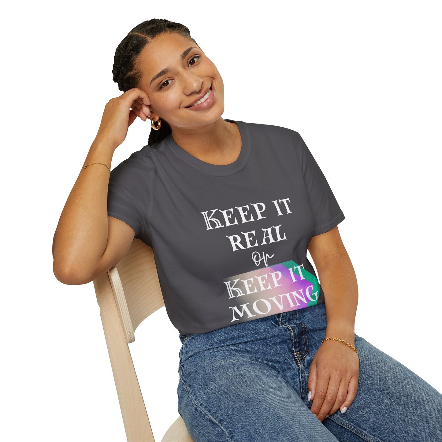 Keep It Real or Keep It Moving T-shirt