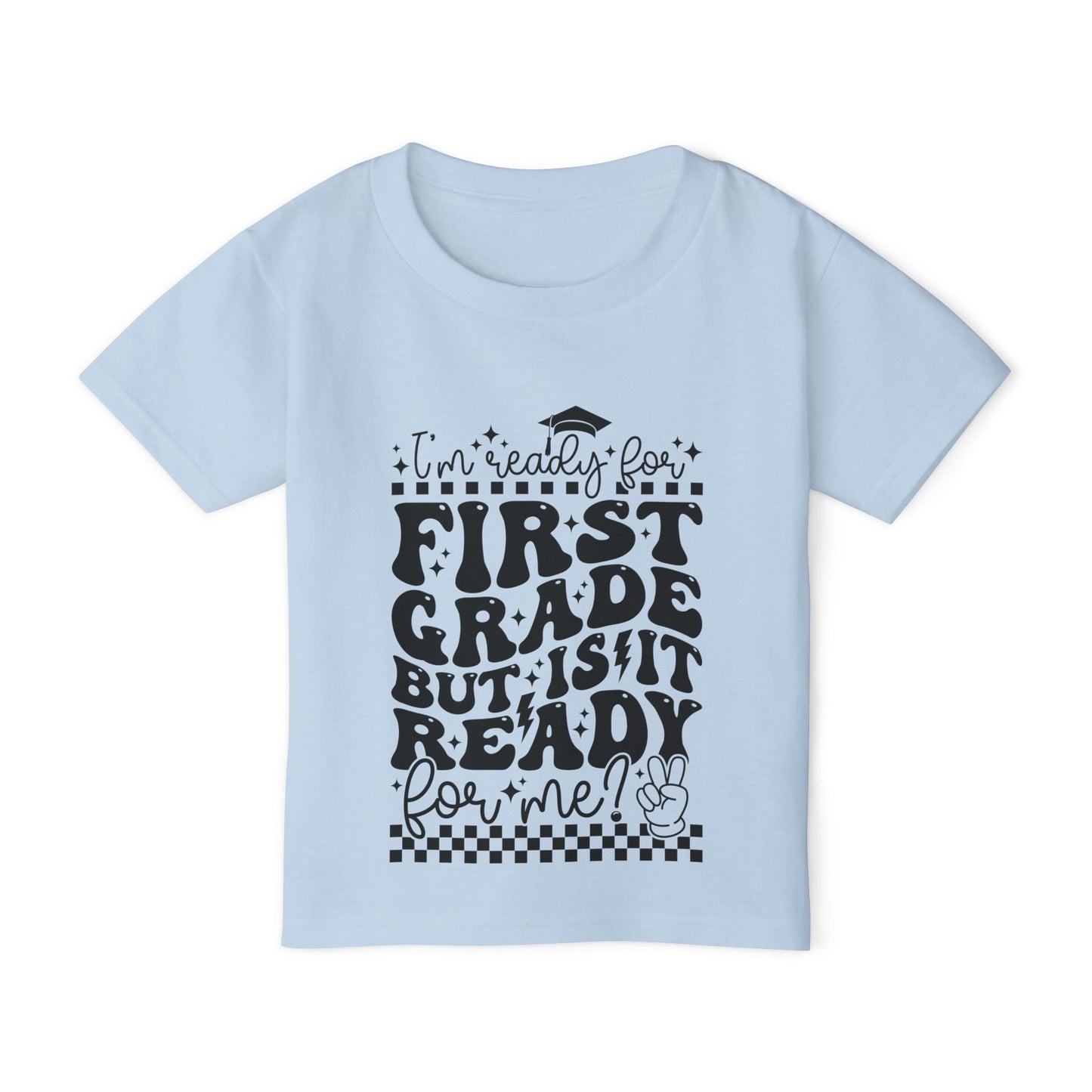 I'm Ready for 1st Grade But Is It Ready For Me Heavy Cotton™ Toddler T-shirt