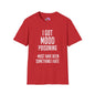 I Got Mood Poisoning Must Have Been Something I Hate Adult T-shirt