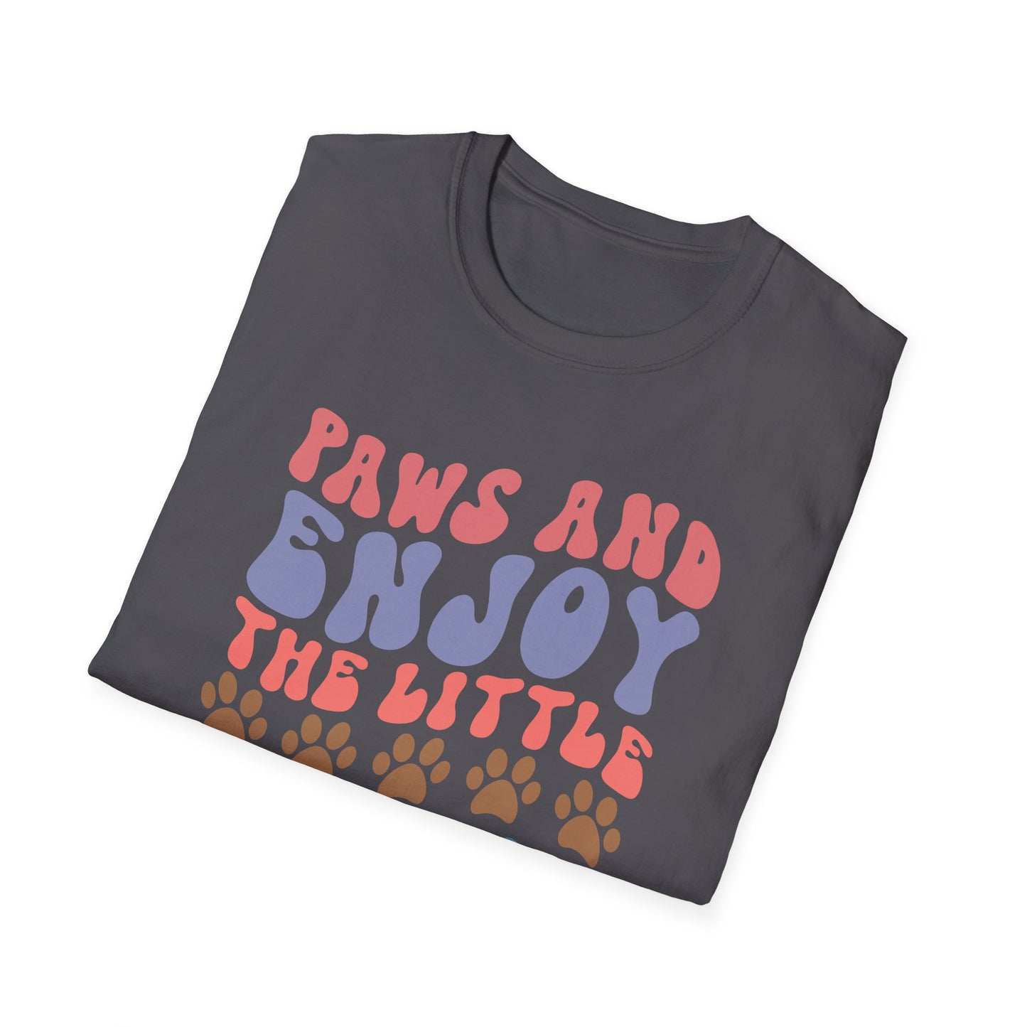 Paws And Enjoy The Little Things Adult T-shirt