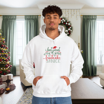 I Don't Want Any Of Your Fruitcake, Janice Heavy Blend™ Hooded Sweatshirt