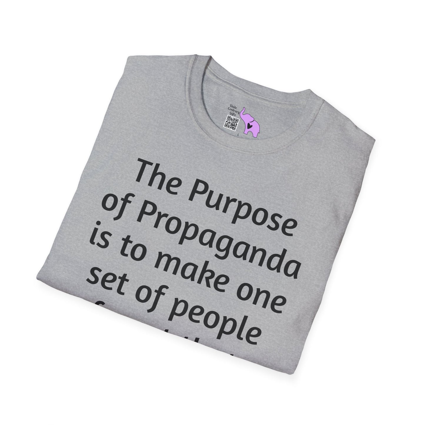 The Purpose of Propaganda... Adult T-shirt