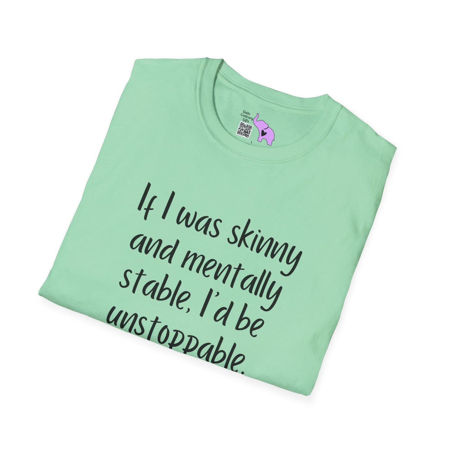 If I Was Skinny and Mentally Stable... Adult T-shirt