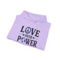 ""When the Power of Love Overcomes the Love of Power, the World Will Know Peace Heavy Blend™ Hooded Sweatshirt