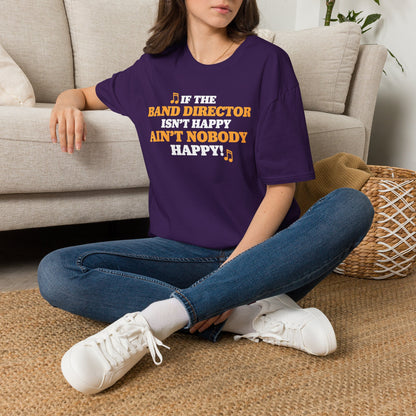 If The Band Director Isn't Happy Ain't Nobody Happy Adult T-shirt