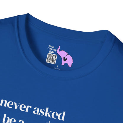 I Never Asked to be a Fighter Adult T-shirt