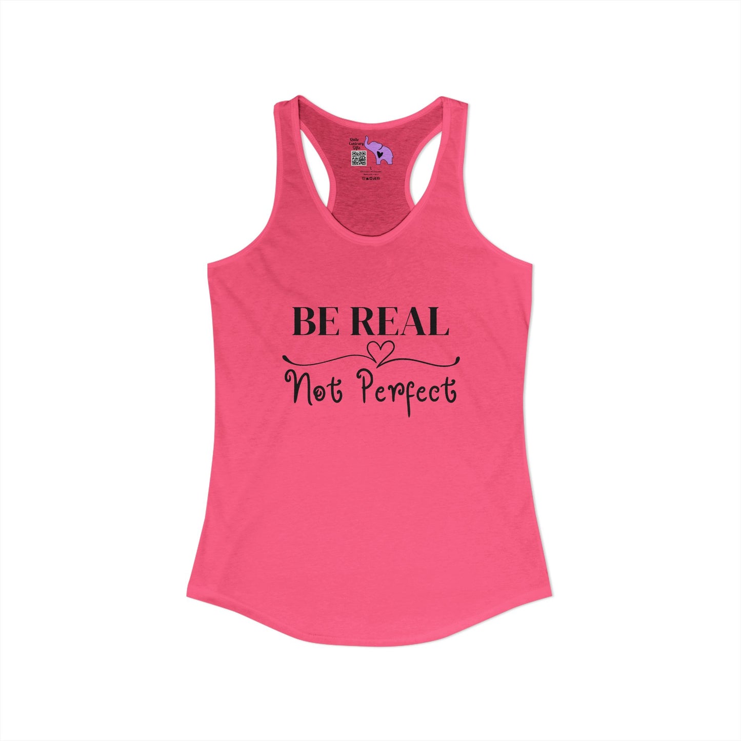 Be Real Not Perfect Women's Ideal Racerback Tank