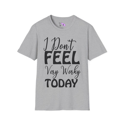 I Don't Feel Very Worky Today Adult T-shirt