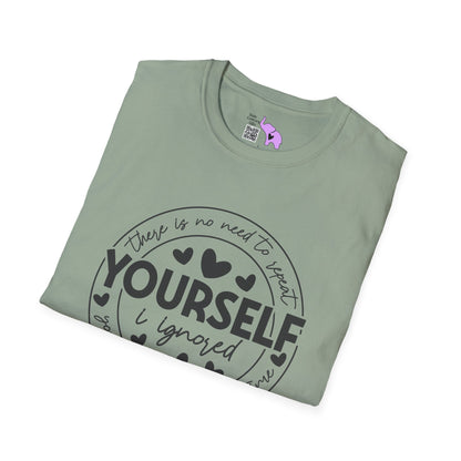 There Is No Need To Repeat Yourself...I Heard You The First Time Adult T-shirt