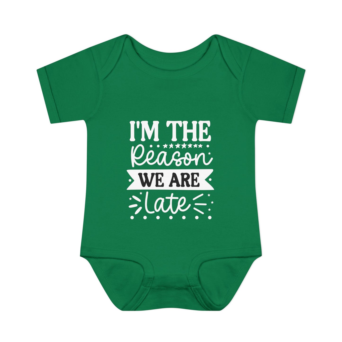 I'm The Reason We Are Late Infant Baby Rib Bodysuit