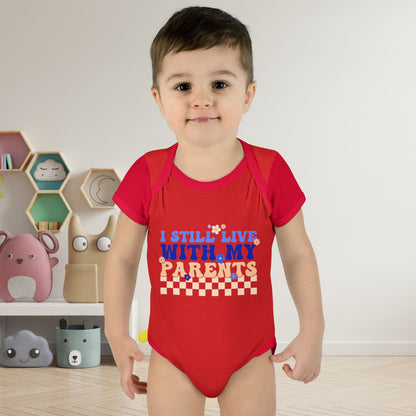 I Still Live With My Parents Infant Baby Rib Bodysuit