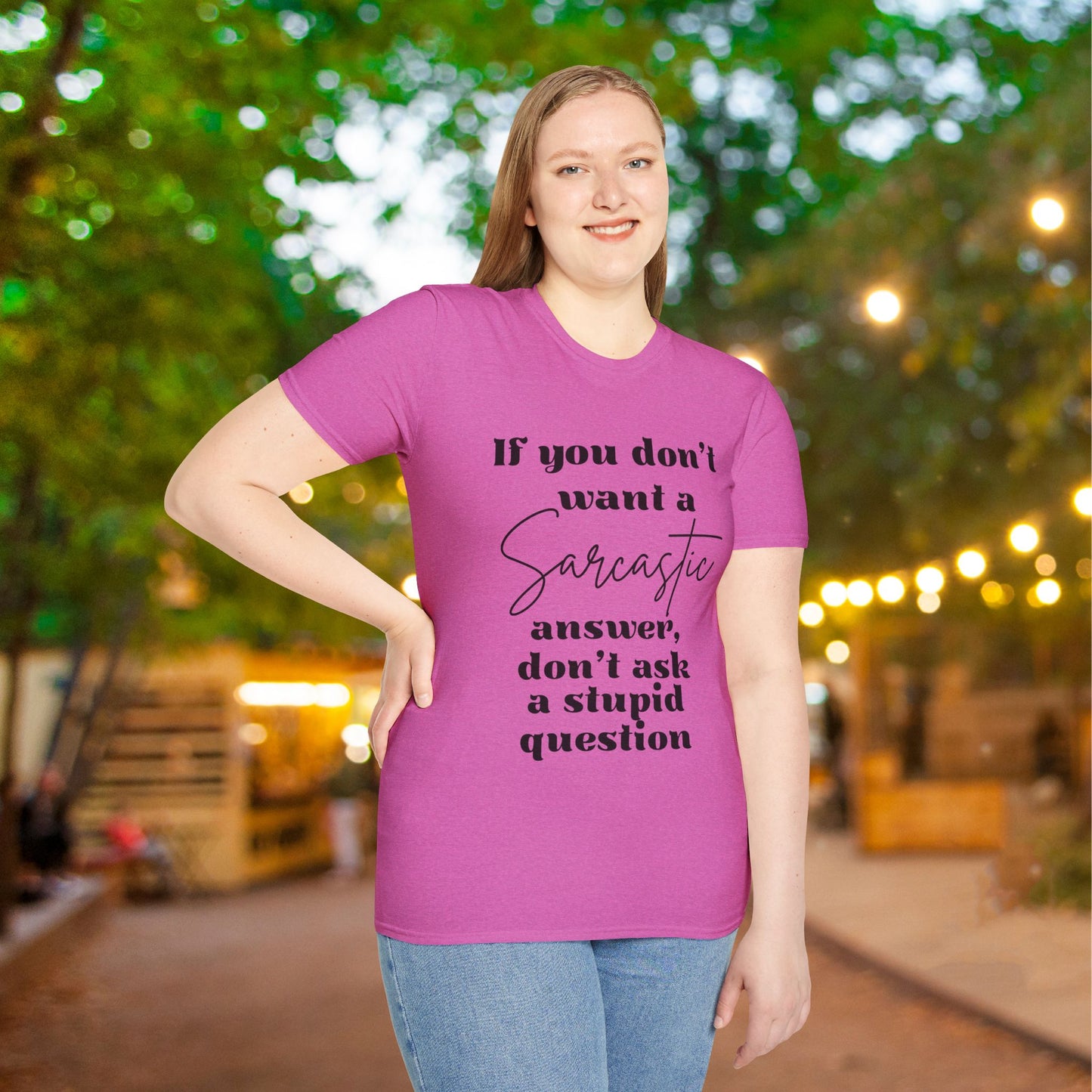 If You Don't Want a Sarcastic Answer, Don't Ask a Stupid Question Adult T-shirt