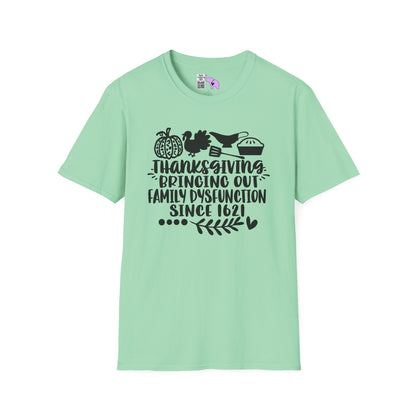 Thanksgiving Bringing Out Family Dysfunction Since 1671 Adult T-shirt
