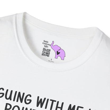 Arguing With Me is Pointless... Adult T-shirt