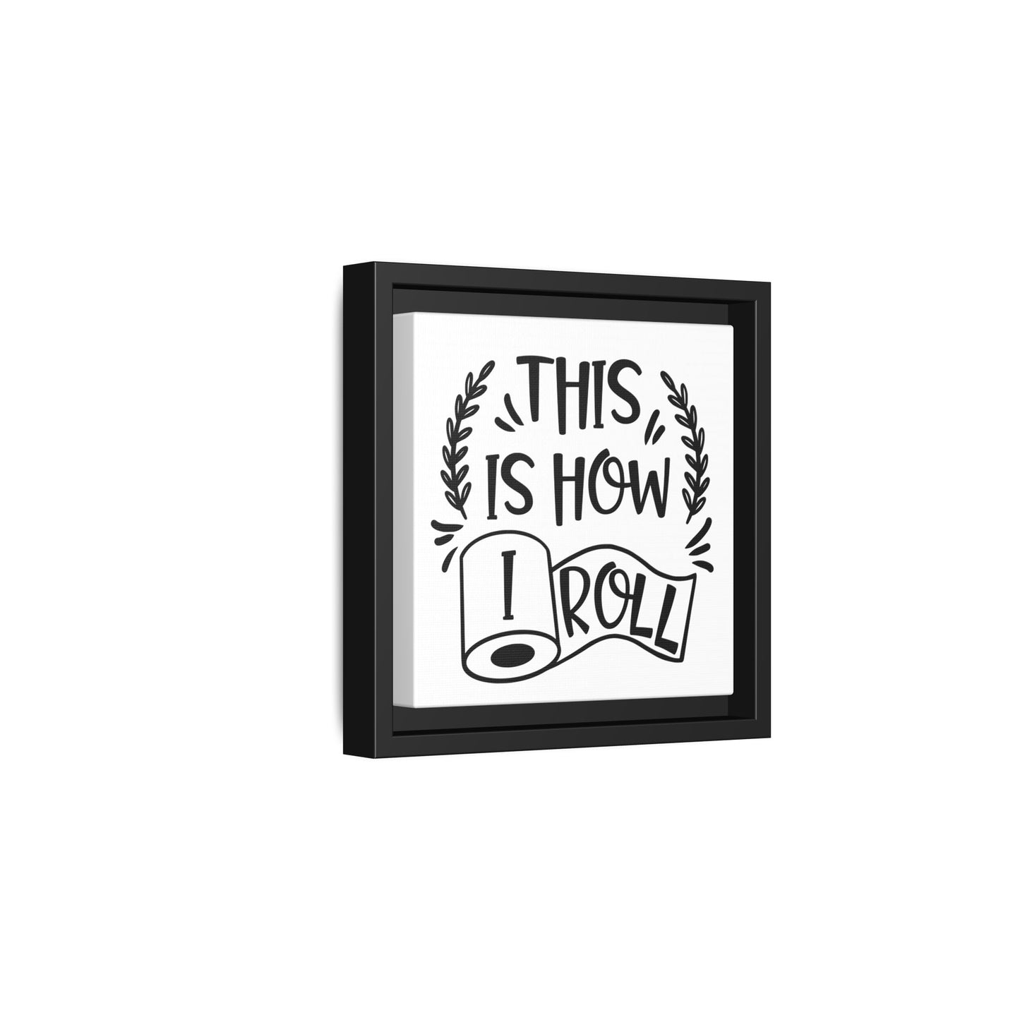 This Is How I Roll Framed Canvas Bathroom Art