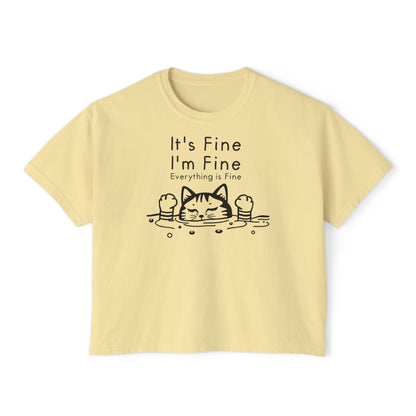 It's Fine I'm Fine Everything's Fine (Cat) Women's Boxy Tee