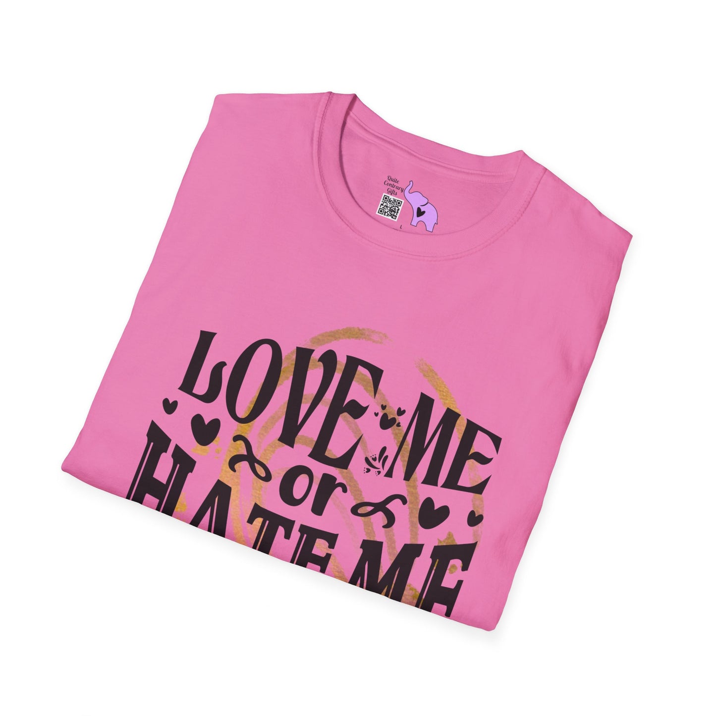 Love Me Or Hate Me I'm Still Going To Shine T-shirt