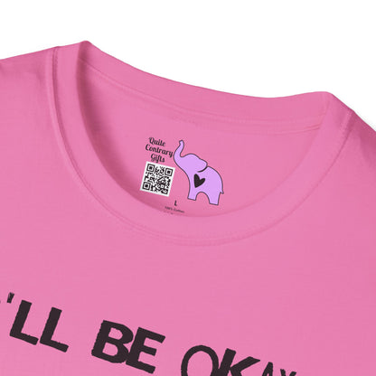 I'll Be Okay I Just Need To Be Dramatic First (Unicorn) Adult T-shirt