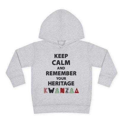 Keep Calm and Remember Your Heritage Kwanzaa Toddler Hoodie