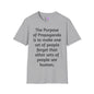 The Purpose of Propaganda... Adult T-shirt
