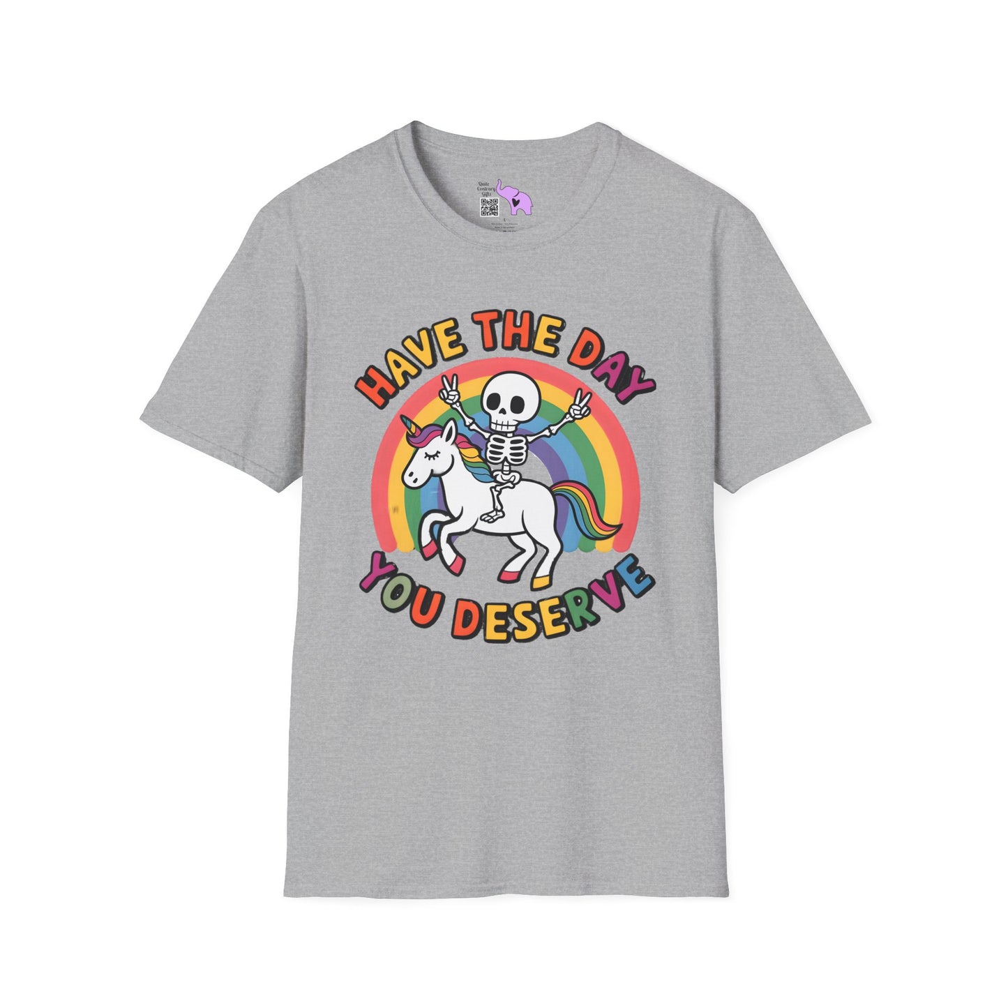 Have The Day You Deserve Adult T-shirt