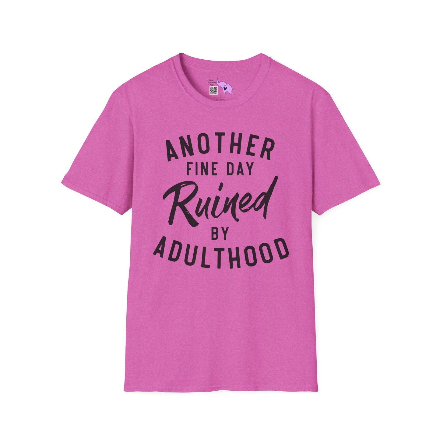 Another Fine Day Ruined By Adulthood Adult T-shirt