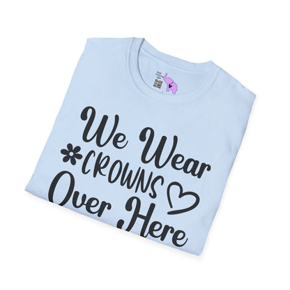 We Wear Crowns Over Here Adult T-shirt