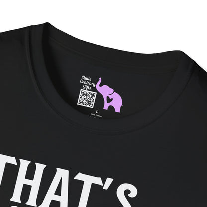 That's Enough Todaying For Today Adult T-shirt