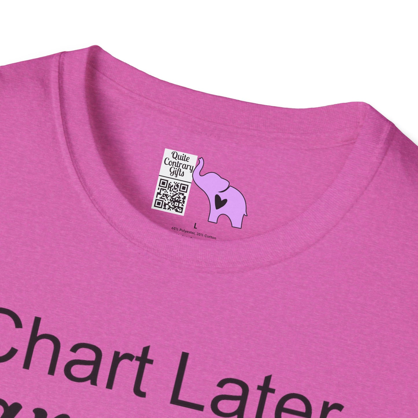 Chart Later Care Now Breathe Once Break Room Coffee Later Adult T-shirt
