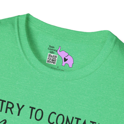 I Try to Contain My Crazy But The Lid Keeps Popping Off T-shirt