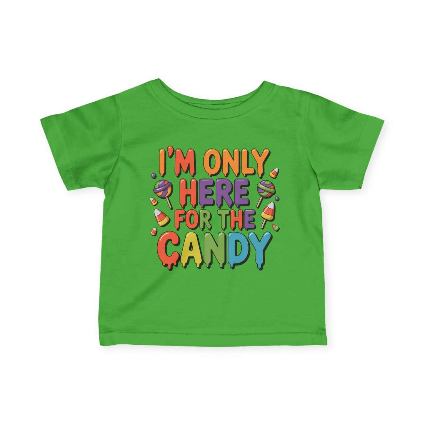 I'm Only Here For The Candy Infant Soft T-Shirt