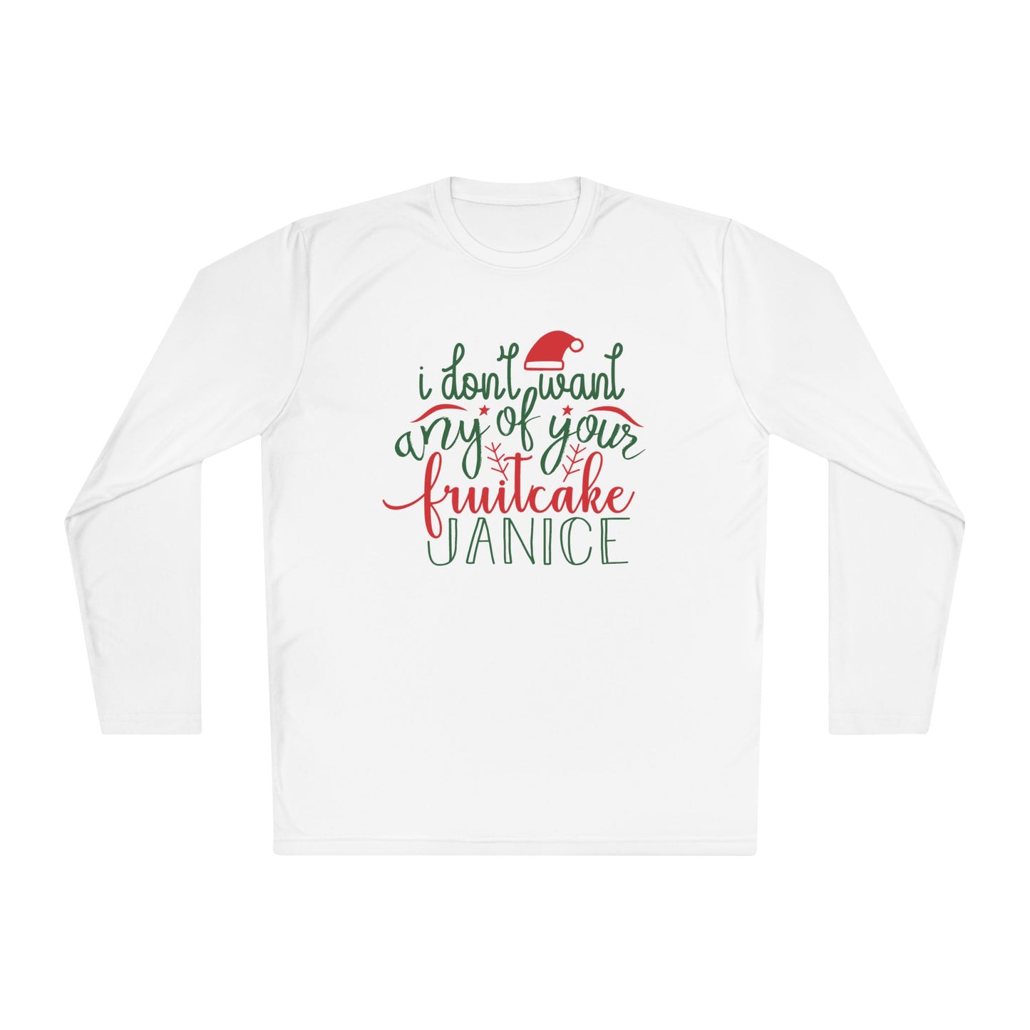 I Don't Want Any Of Your Fruitcake, Janice Adult Long Sleeve Tee