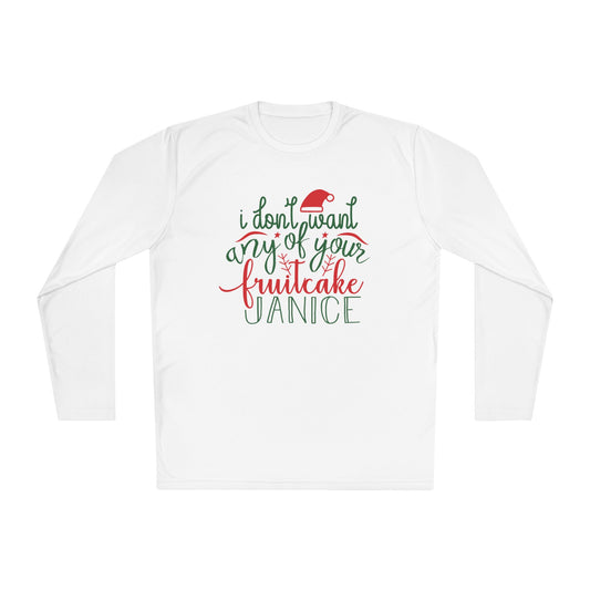 I Don't Want Any Of Your Fruitcake, Janice Adult Long Sleeve Tee