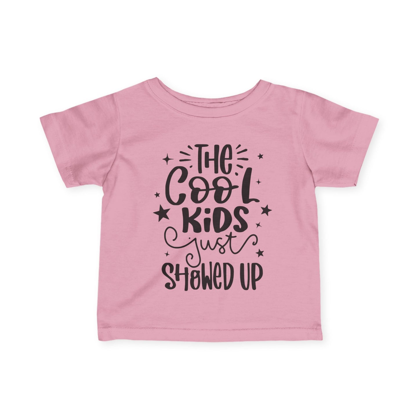The Cool Kids Just Showed Up Infant Soft T-Shirt