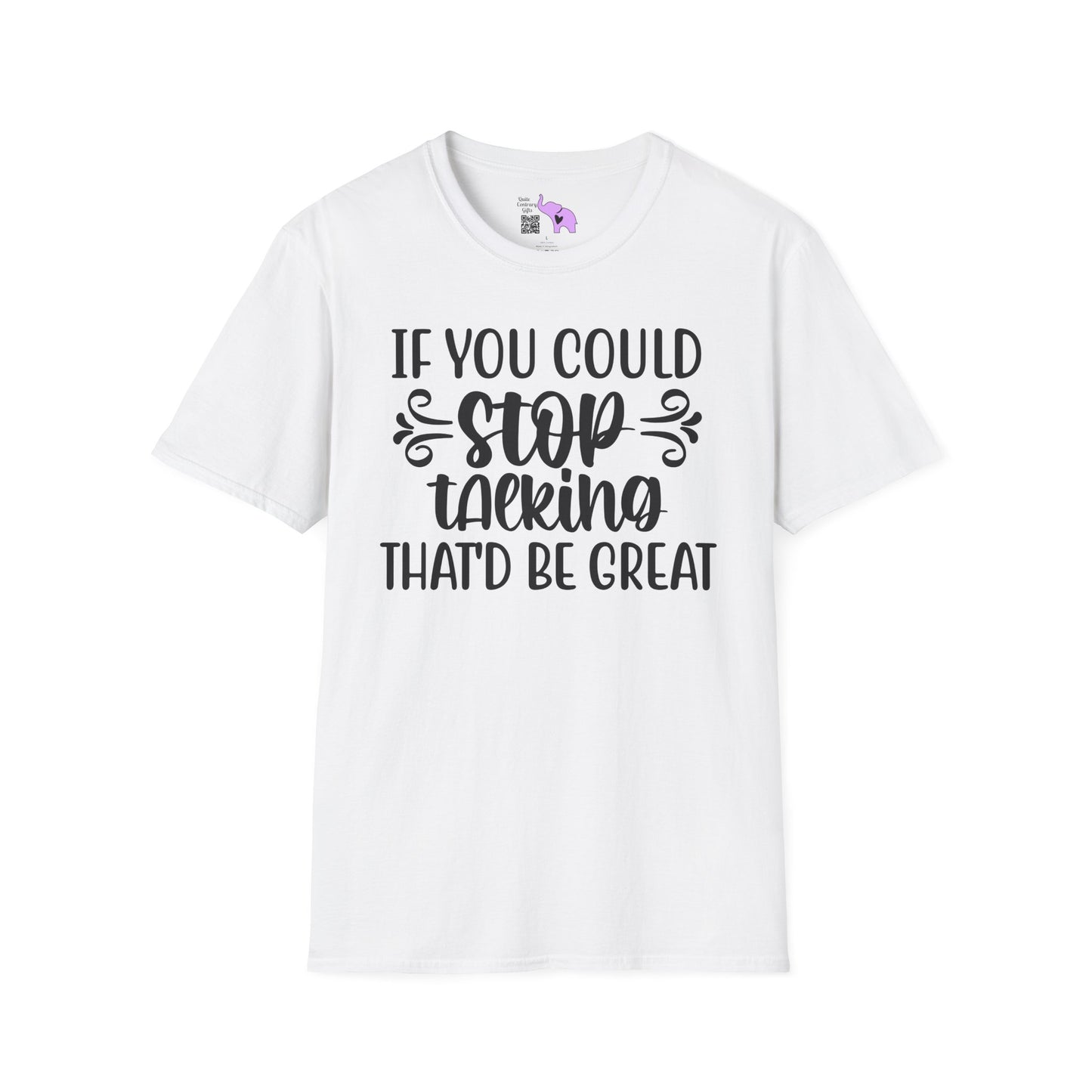 If You Could Stop Talking That'd Be Great Adult T-shirt