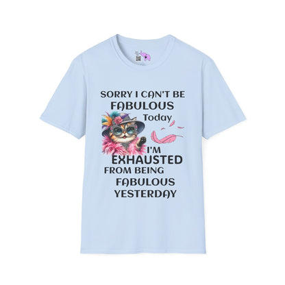 Sorry I Can't Be Fabulous Today... Adult T-shirt