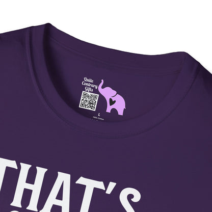 That's Enough Todaying For Today Adult T-shirt