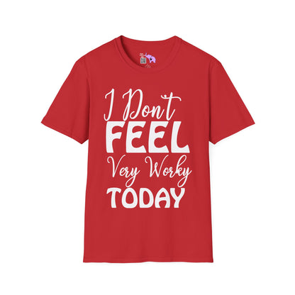 I Don't Feel Very Worky Today Adult T-shirt