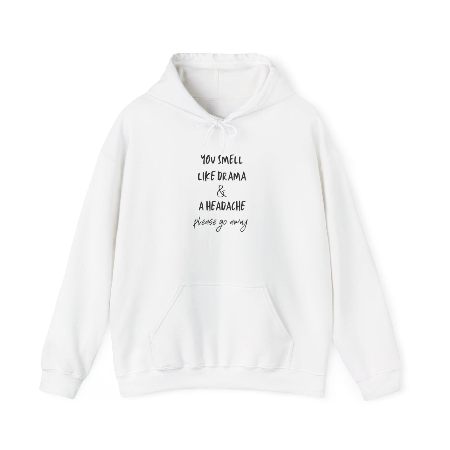 You Smell Like Drama & A Headache Heavy Blend™ Hooded Sweatshirt