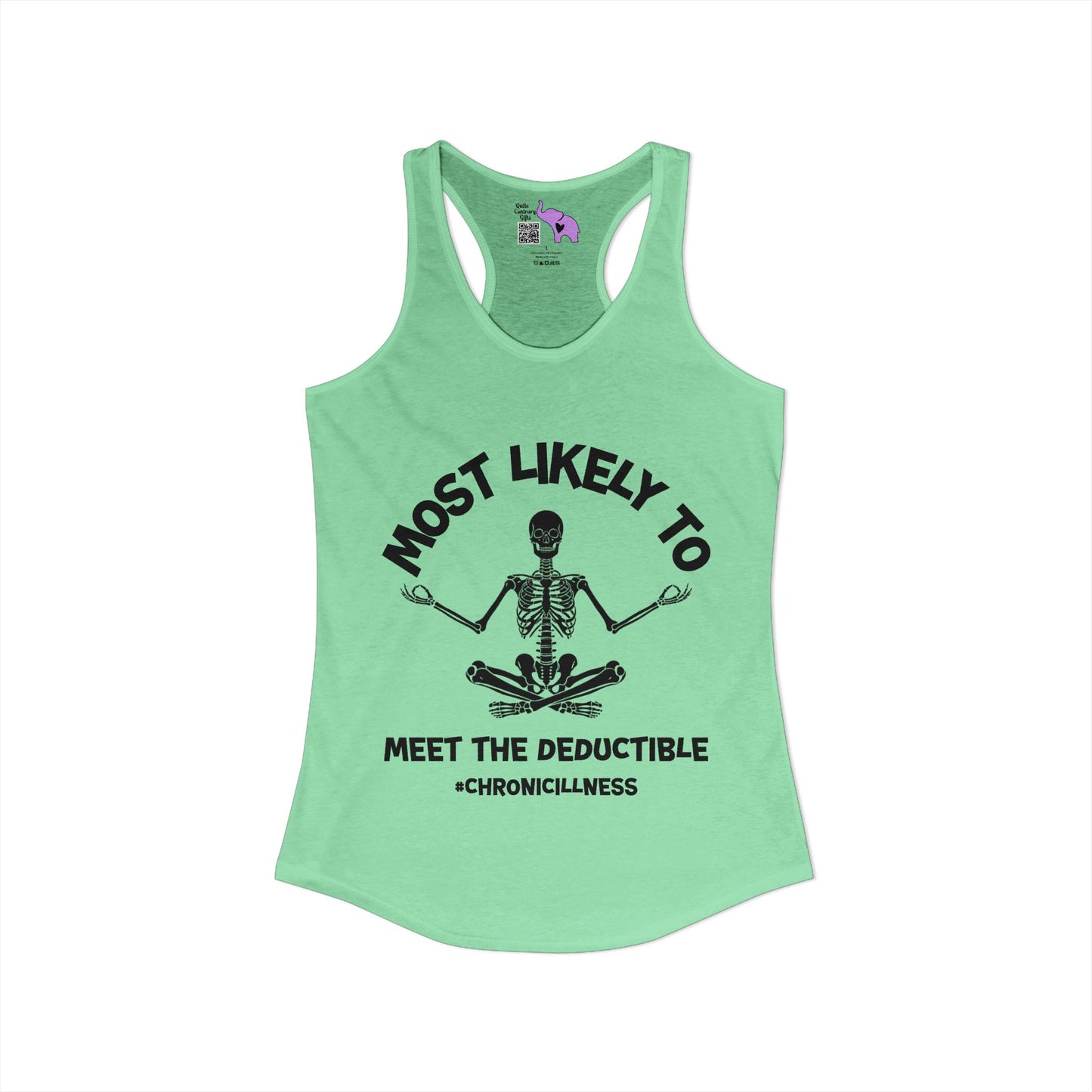 Most Likely To Meet The Deductible #ChronicIllness Women's Ideal Racerback Tank